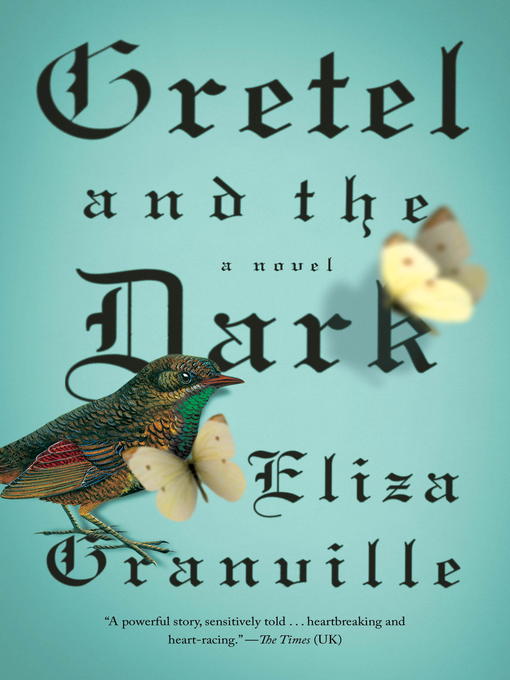 Title details for Gretel and the Dark by Eliza Granville - Available